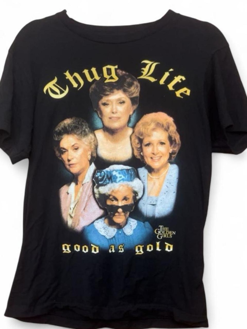 The Golden Girls Thug Life Good As Gold Graphic Tee Size Small Black ABC Shirt
